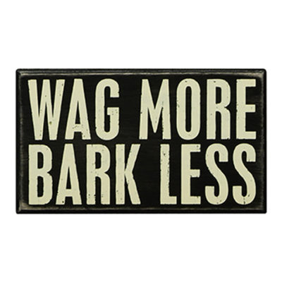 Sign with Saying - Wag More Bark Less