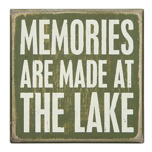Sign with Saying - Memories are made at the Lake