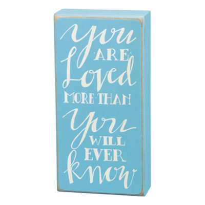 Box Sign with Saying - You are loved more than you will ever know (blue box sign)
