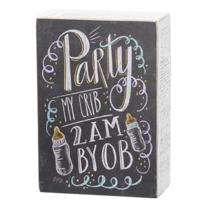 Box Sign with Saying - Party: my crib 2 am BYOB